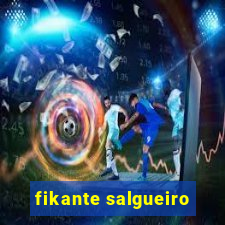 fikante salgueiro